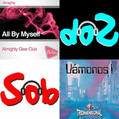 All By Myself (Almighty Club Mix) vs Tridimensional - Vámonos