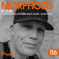Morphosis 116 With Fonik (2024-10-16)