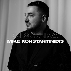 OBSKURA Mix series 048 : Mike Konstantinidis