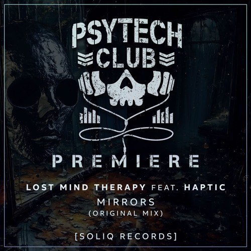 PREMIERE: Lost Mind Therapy feat. Haptic - Mirrors (Original Mix) [Soliq Records]