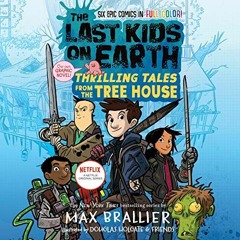download EPUB 📂 The Last Kids on Earth: Thrilling Tales from the Tree House by  Max