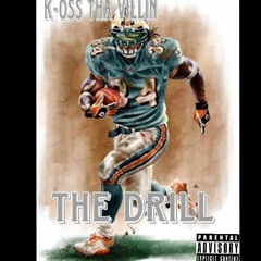 K-Oss Tha Villin- The Drill