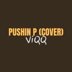 Pushin P (Gunna, Future, Young Thug Cover)