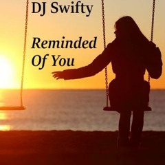 Reminded Of You - Swifty  Preview