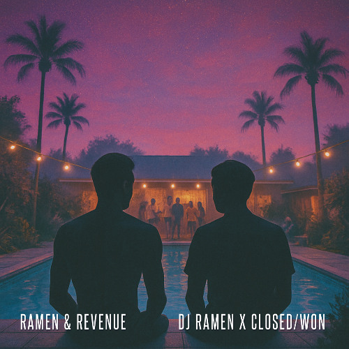 Ramen & Revenue (Feel-Good House Party Mix) | DJ RAMEN b2b CLOSED/WON