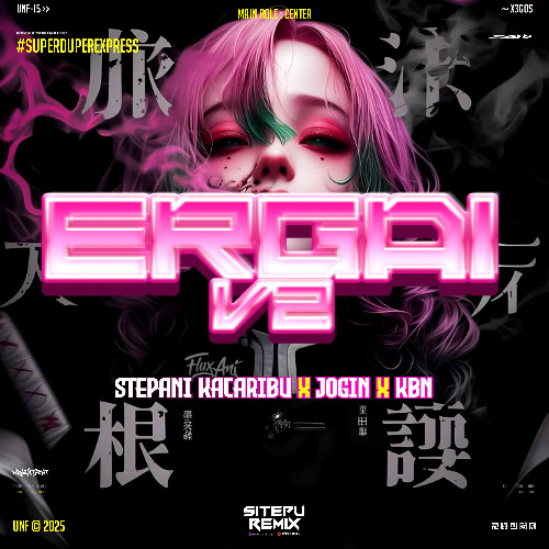 SR - ERGAI V2 ( STEPANI KACARIBU X JOGIN X 805 KABAN ) #SUPERDUPEREXPRESS