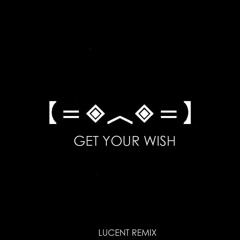 Porter Robinson - Get Your Wish (Lucent Remix)