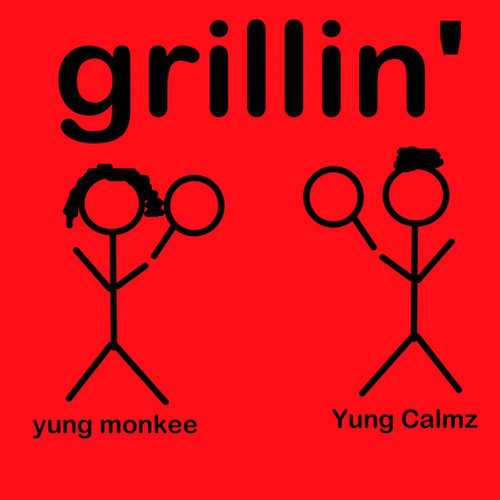 grillin’ (feat Yung calmZ)(prod. Jimboronie)