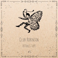 Club Robinson - Rituals Tape •46