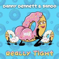 Danny Dennett x Sando - Really Tight