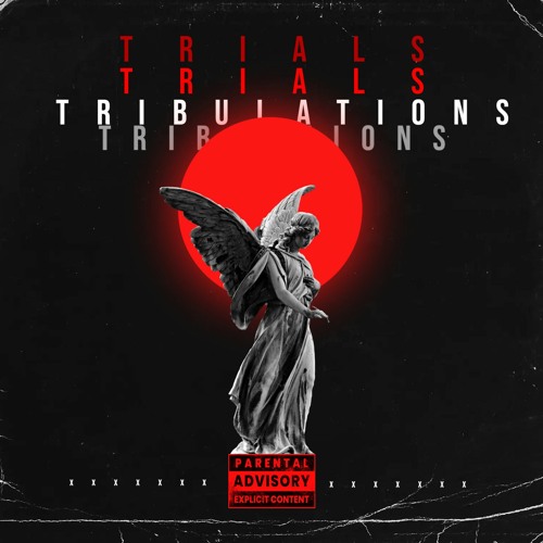 TRIALS & TRIBULATIONS