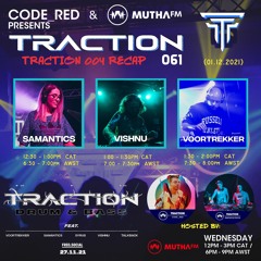 TRACTION #061 on MuthaFM [01-12-2021] Traction 004 Recap (ft. SAMANTICS, VISHNU & VOORTREKKER)