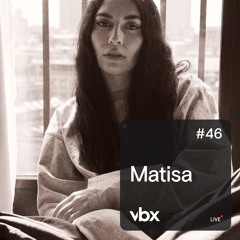 VBX #46 - Live Recording BRET by Matisa