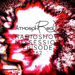 Atmosphreal Radioshowmix Ep 162