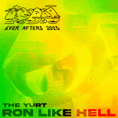 Ron Like Hell - The Ever Afters Campout 2025 - Yurt