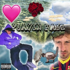 PLAYIN FAIR FEAT. PURPLEP (PROD. ESKIMO)