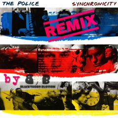The Police - Synchronicity I - Remix by Blackthorn Blossom