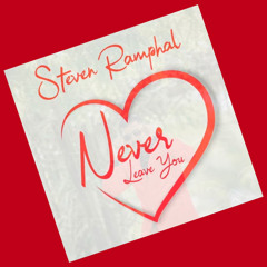Steven Ramphal - Never Leave You (Official Audio)