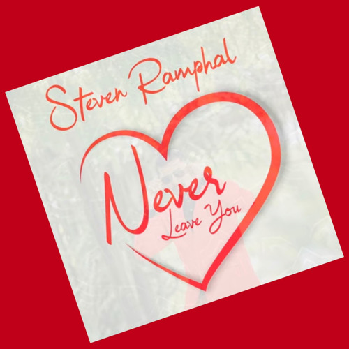 Steven Ramphal - Never Leave You (Official Audio)