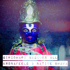 Giridhari Rescues All (feat. Native Bhava)