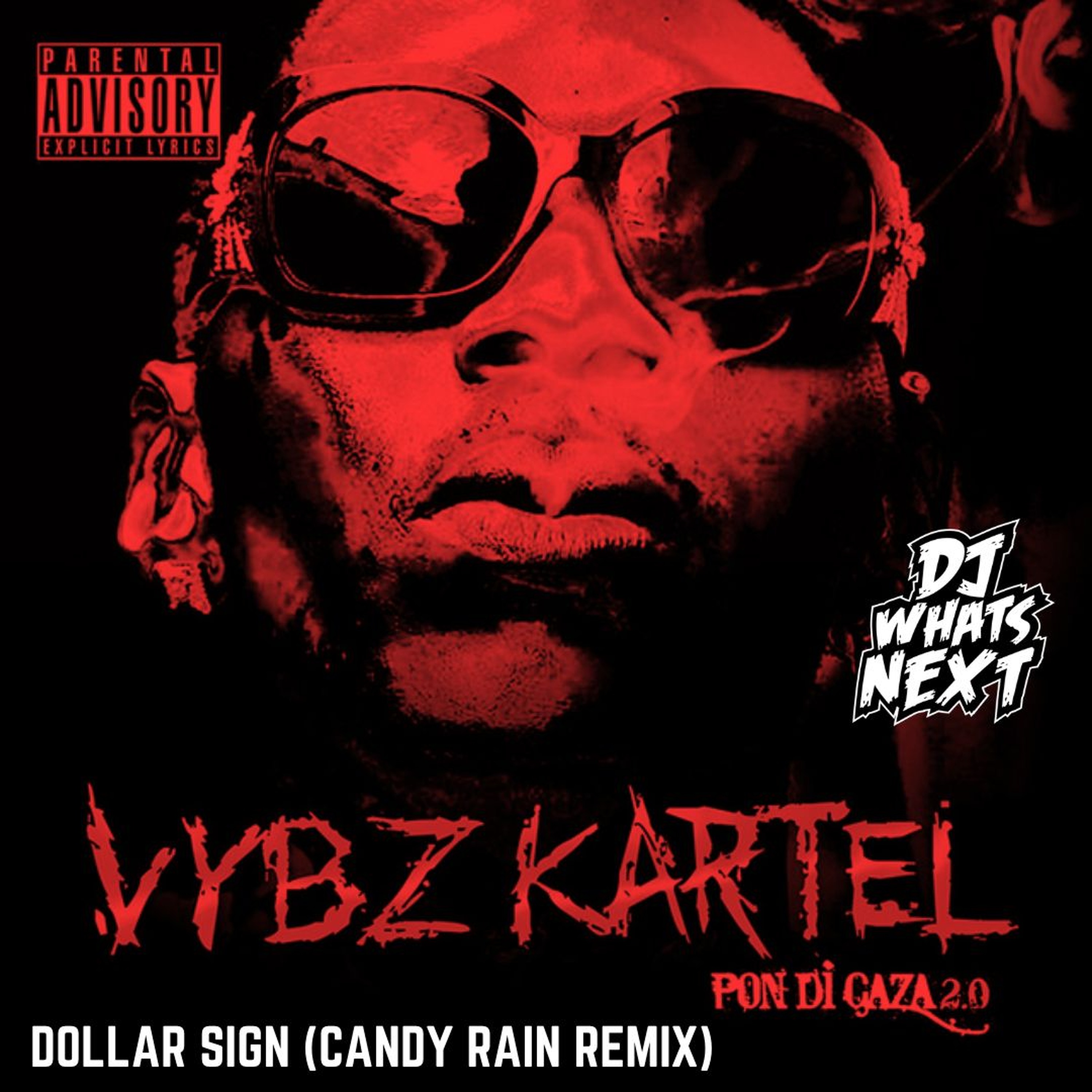 VYBZ KARTEL - DOLLAR SIGN (CANDY RAIN) (DJ WHATSNEXT EDIT) (DIRTY)