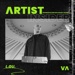 042 Artist Insider - L.GU  - Progressive Melodic House & Techno