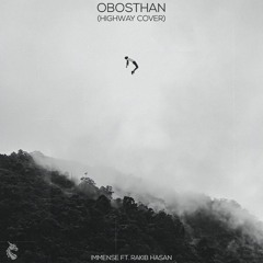 IMMENSE - Obosthan [Highway Cover] ft. Rakib Hasan