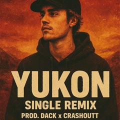 Justin Beiber - YUKON (UKGarage Remix) [Prod.Dack x CrashoutT]