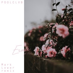 POOLCLVB - Erase Ft. Moli (Mark Lower Remix)