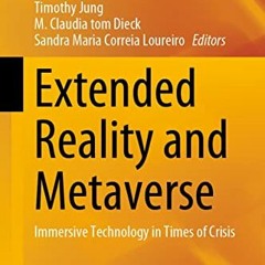 Read Book Extended Reality And Metaverse: Immersive Technology In Times Of Crisis (Springer Proceed