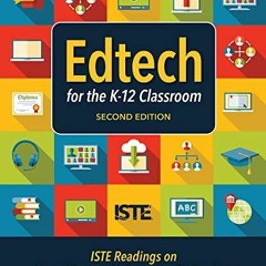 DOWNload ePub Edtech for the K-12 Classroom, Second Edition: ISTE Readings on Ho