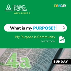 What is my PURPOSE - Part 4A - DJ Strydom