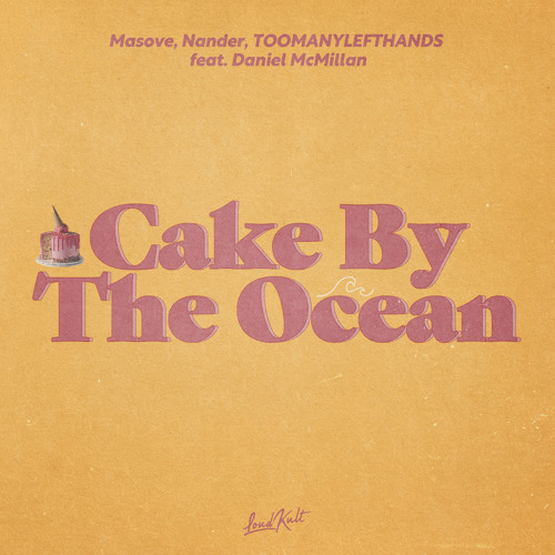 Cake by the Ocean (feat. Daniel McMillan)