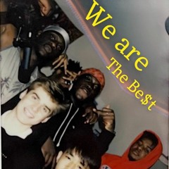 We Are The Be$t