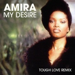 Amira - My Desire (Tough Love Extended Remix)