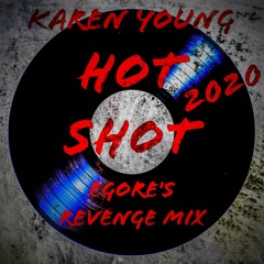 Karen Young - Hot Shot 2020 (eGORE's Revenge Mix) FREE DOWNLOAD