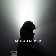 M’échapper