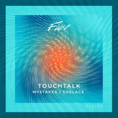 TouchTalk  - Mystakes (Original Mix)