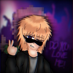 DO U LOVE ME!
