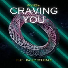 RIVVERA - Craving You (feat Hayley Goodings)