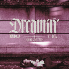 DREAMIN' SPRING STREET FLIP