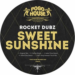 ROCKET DUBZ - Sweet Sunshine (Original Mix) PHR230 ll POGO HOUSE