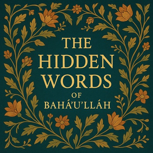 The Hidden Words of Bahá’u’lláh - Part 1 - From the Arabic