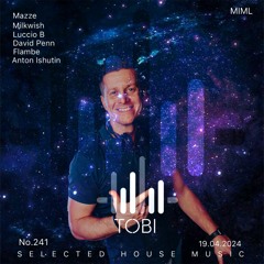 DJ TOBI - Music Is My Life No.241 Selected House Music 19.04.2024