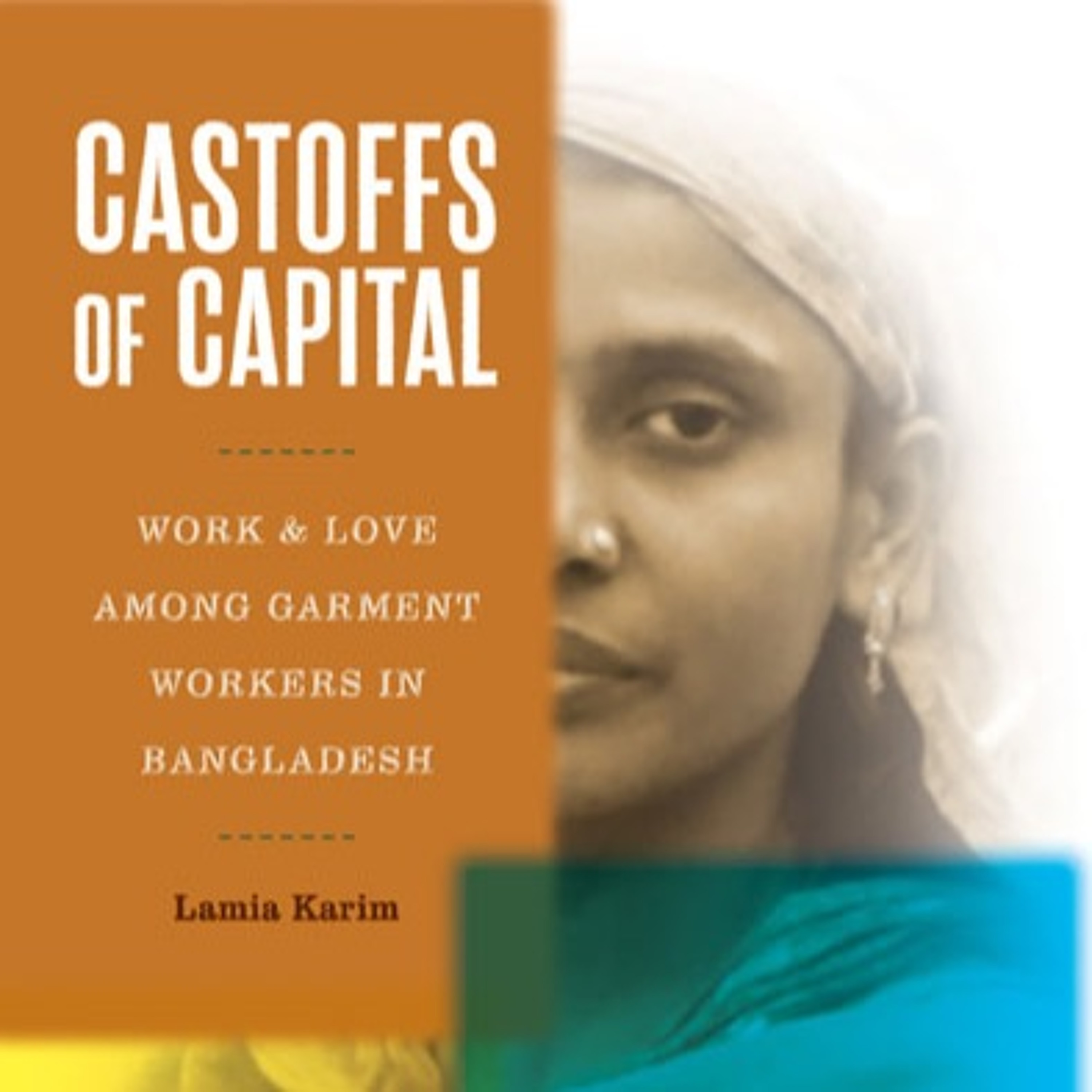 Castoffs of Capital: Work and Love among Garment Workers in Bangladesh episode artwork