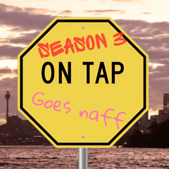 On Tap Goes Naff