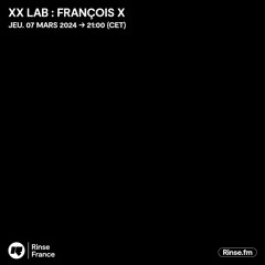 XX Lab avec François X - 07 Mars 2024