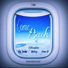 Chulie - Come Back ft Kly Zaddy, Beekaybc & Dave N