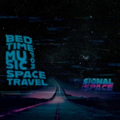 Bedtime Music For Space Travel