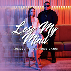 Lose My Mind (feat. Diamond Langi)